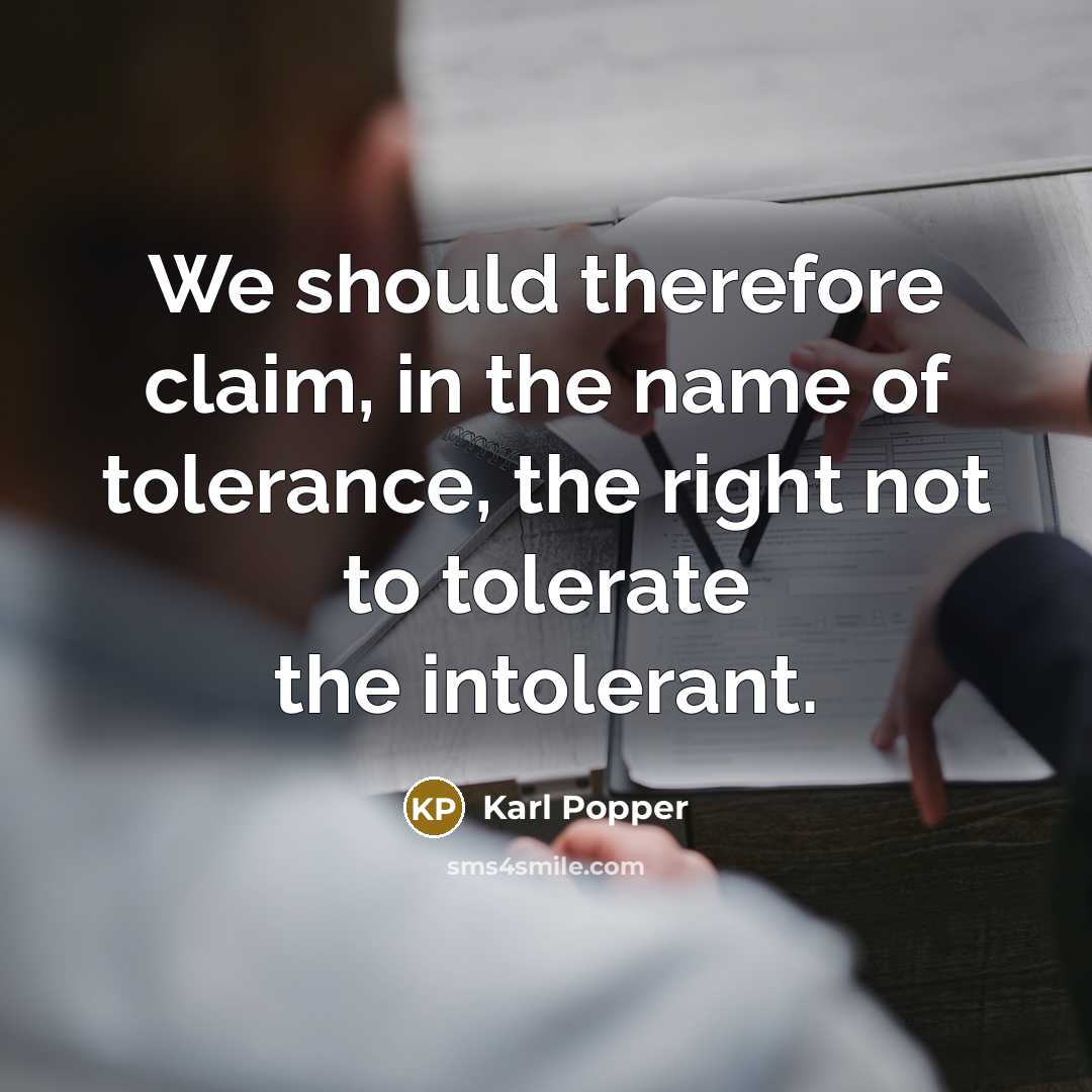 “We should therefore claim, in the name of tolerance, the…” quote by Karl Popper