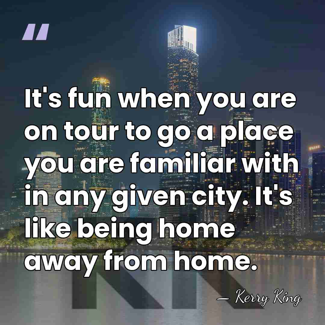 It's fun when you are on tour to go a place you&hellip; - Kerry King