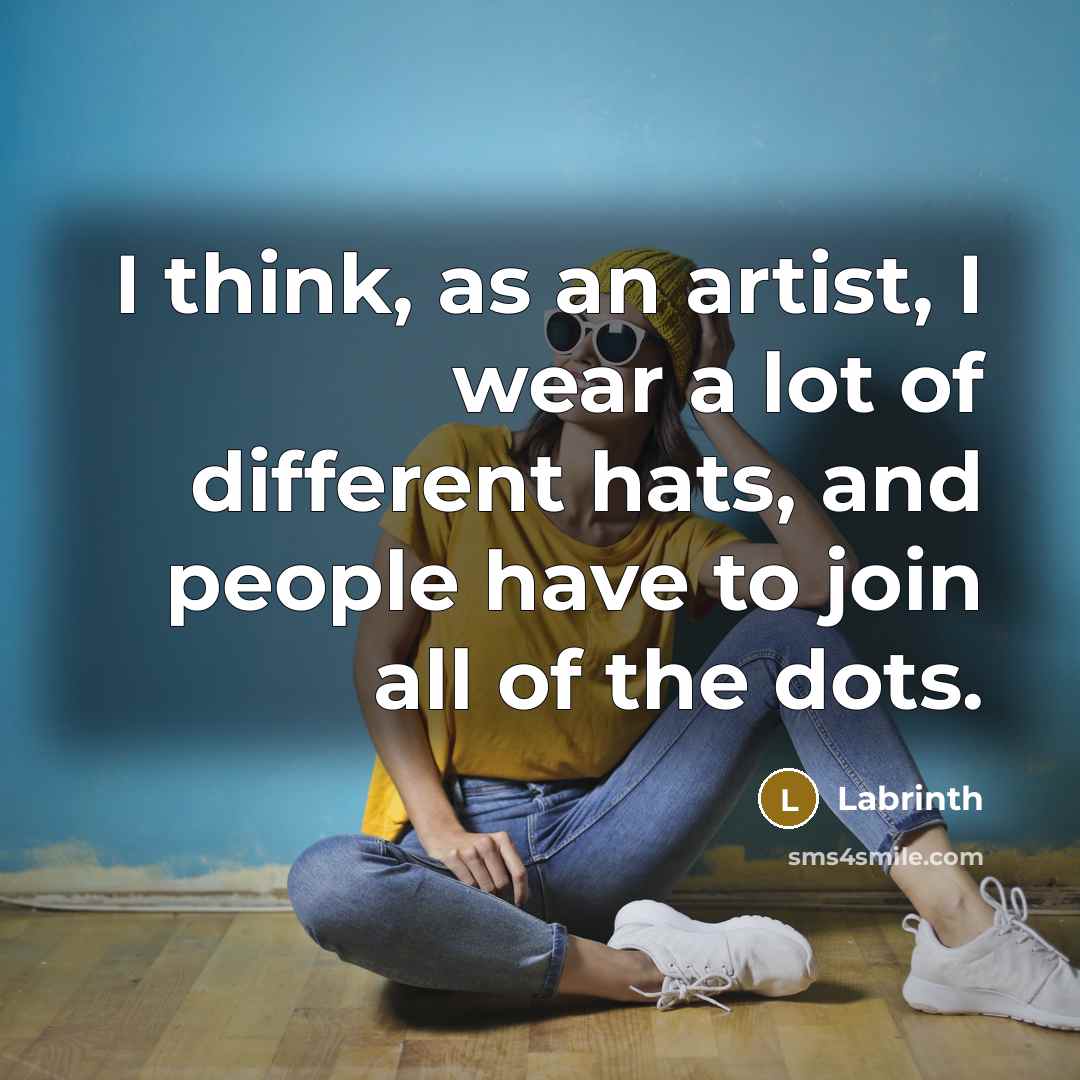 “I think, as an artist, I wear a lot of…” quote by Labrinth