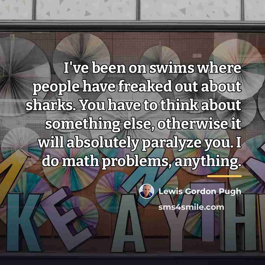 “I've been on swims where people have freaked out about…” quote by Lewis Gordon Pugh