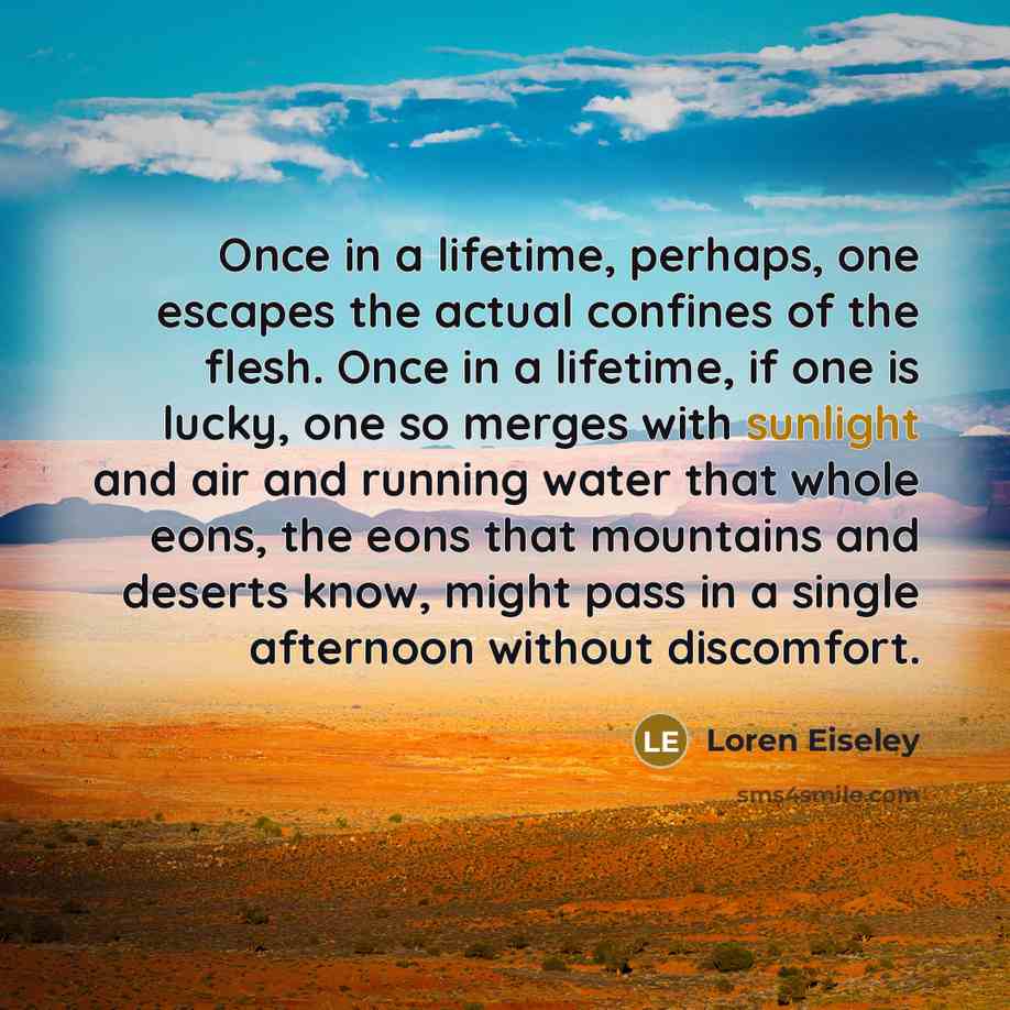“Once in a lifetime, perhaps, one escapes the actual confines…” quote by Loren Eiseley