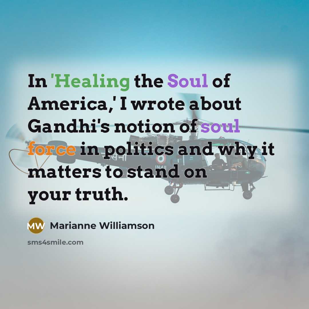 “In 'Healing the Soul of America,' I wrote about Gandhi's…” quote by Marianne Williamson