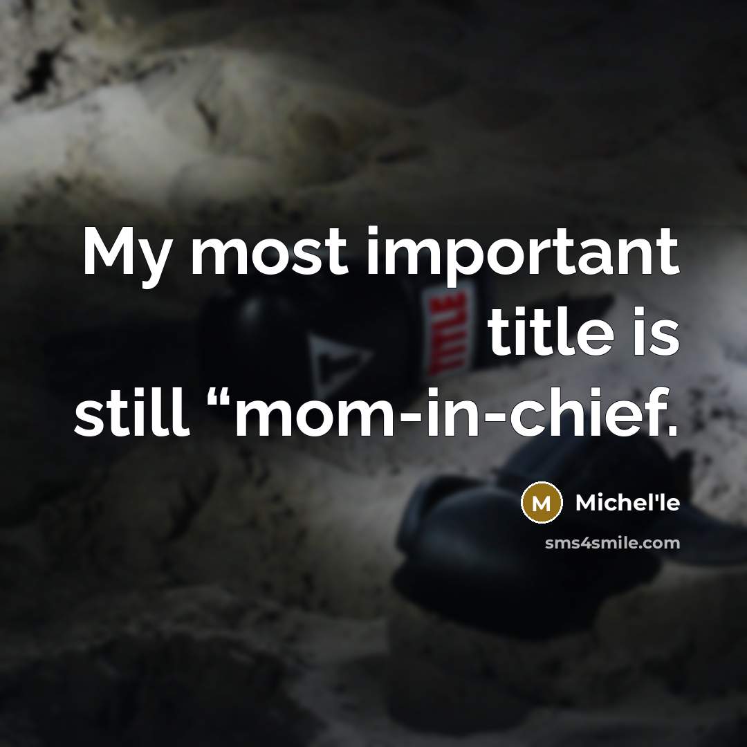 “My most important title is still “mom-in-chief.…” quote by Michel'le