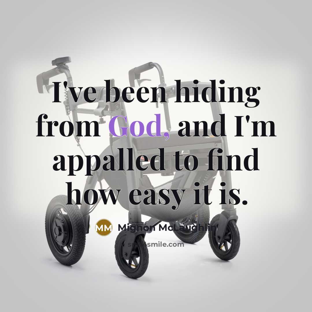 “I've been hiding from God, and I'm appalled to find…” quote by Mignon McLaughlin