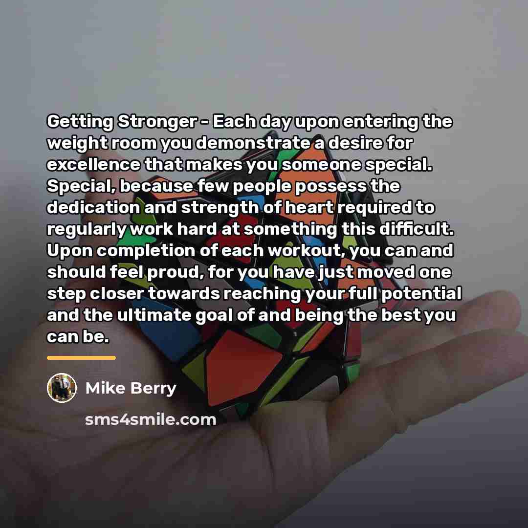 “Getting Stronger - Each day upon entering the weight room…” quote by Mike Berry