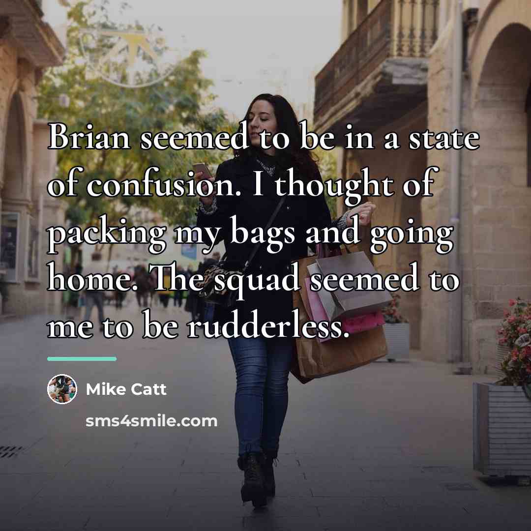 “Brian seemed to be in a state of confusion. I…” quote by Mike Catt