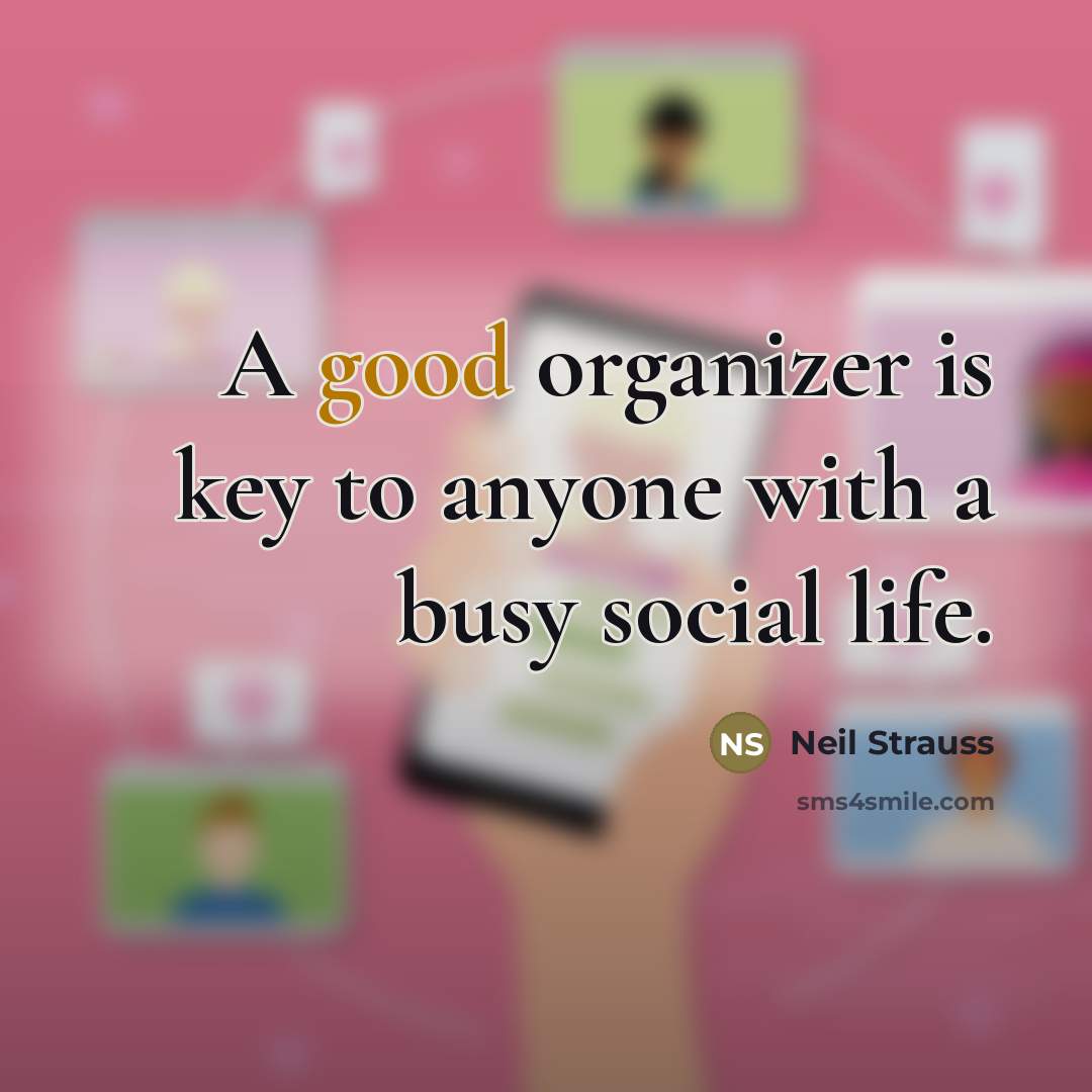 “A good organizer is key to anyone with a busy…” quote by Neil Strauss