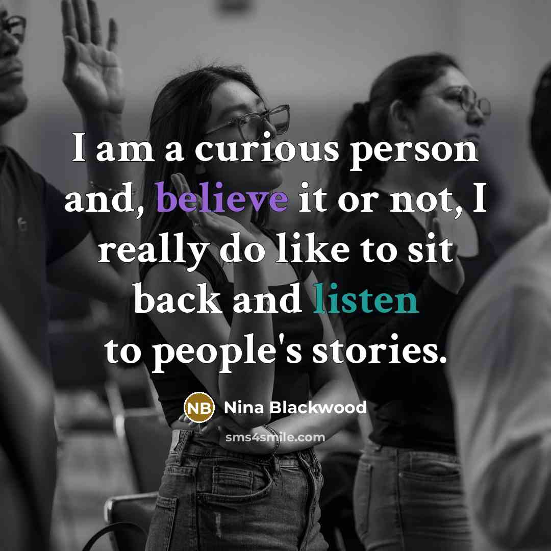 “I am a curious person and, believe it or not,…” quote by Nina Blackwood