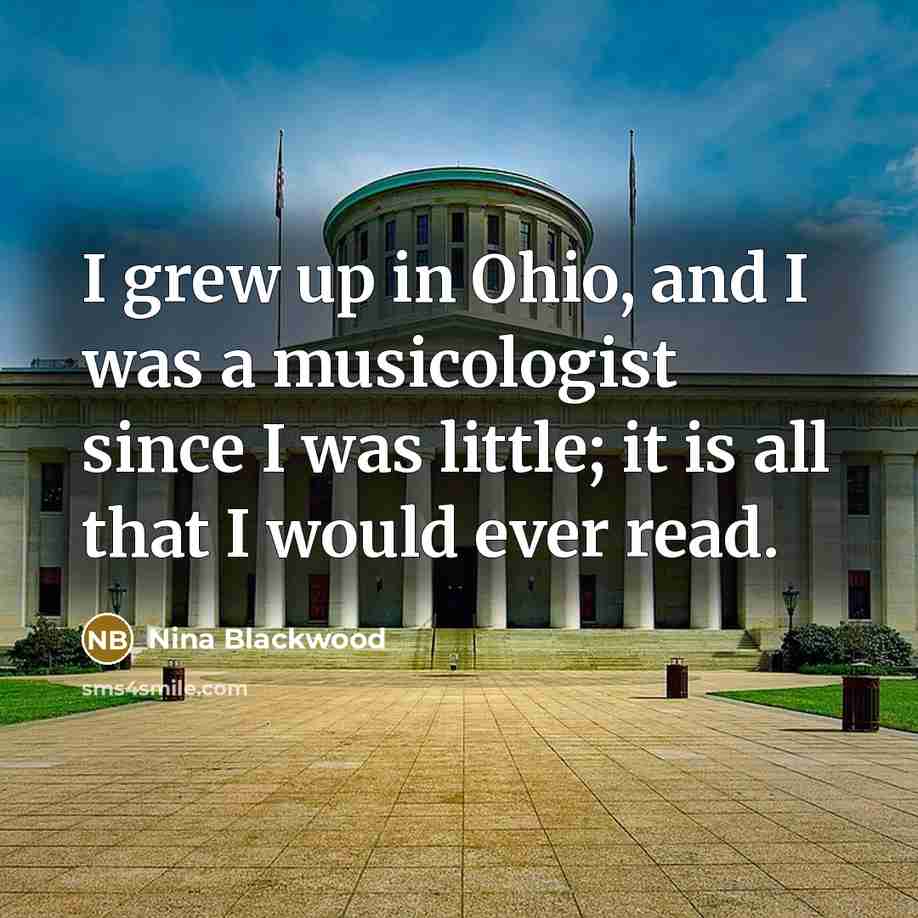 “I grew up in Ohio, and I was a musicologist…” quote by Nina Blackwood