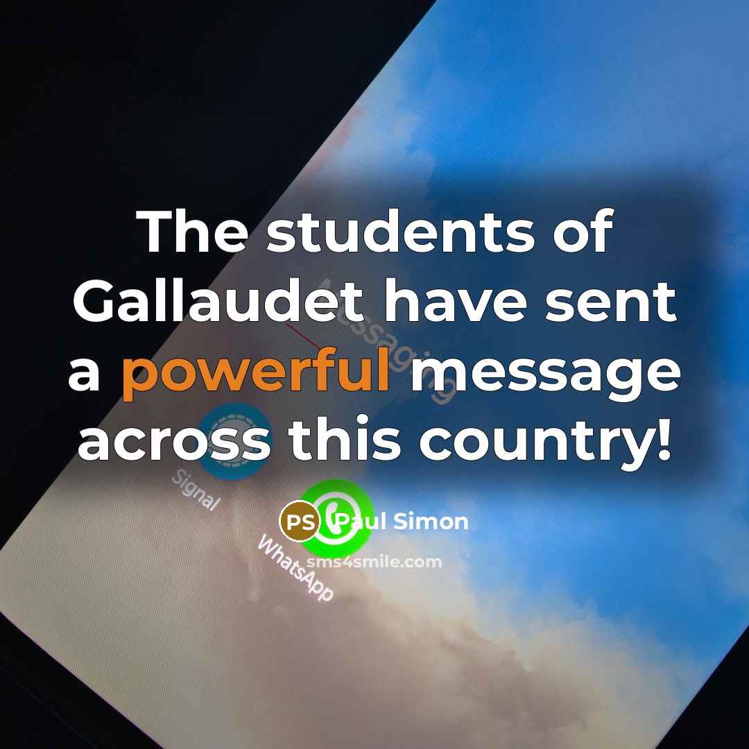 “The students of Gallaudet have sent a powerful message across…” quote by Paul Simon