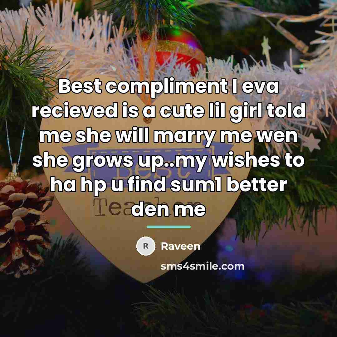 “Best compliment I eva recieved is a cute lil girl…” quote by Raveen