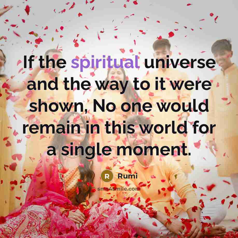 “If the spiritual universe and the way to it were…” quote by Rumi