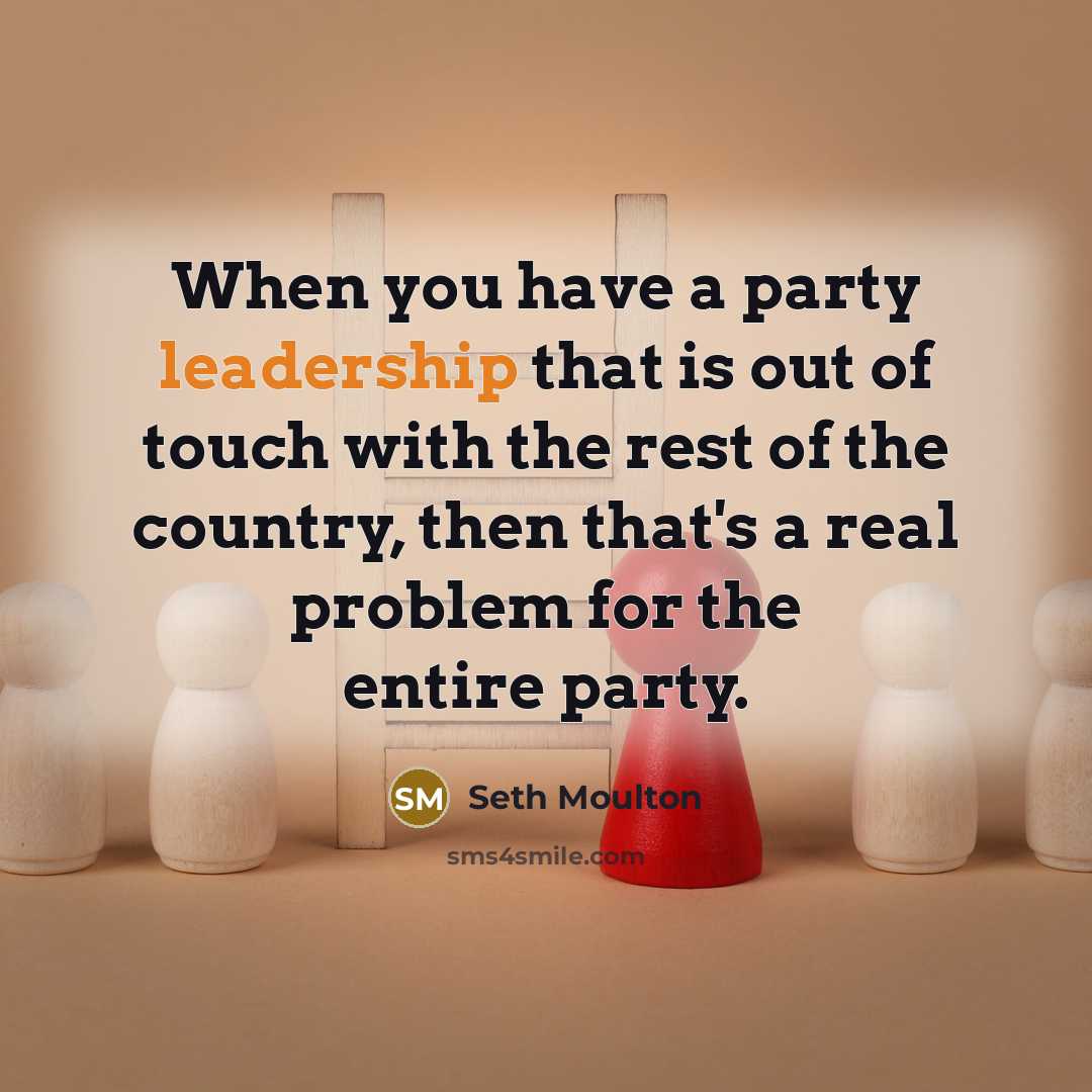 “When you have a party leadership that is out of…” quote by Seth Moulton