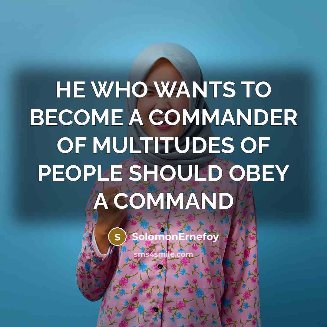 “HE WHO WANTS TO BECOME A COMMANDER OF MULTITUDES OF…” quote by SolomonErnefoy