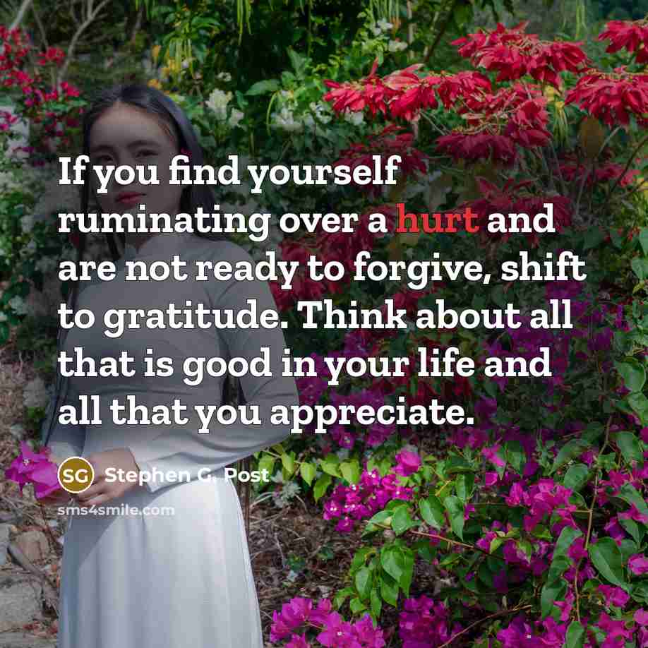 “If you find yourself ruminating over a hurt and are…” quote by Stephen G. Post