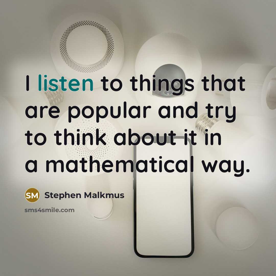 “I listen to things that are popular and try to…” quote by Stephen Malkmus