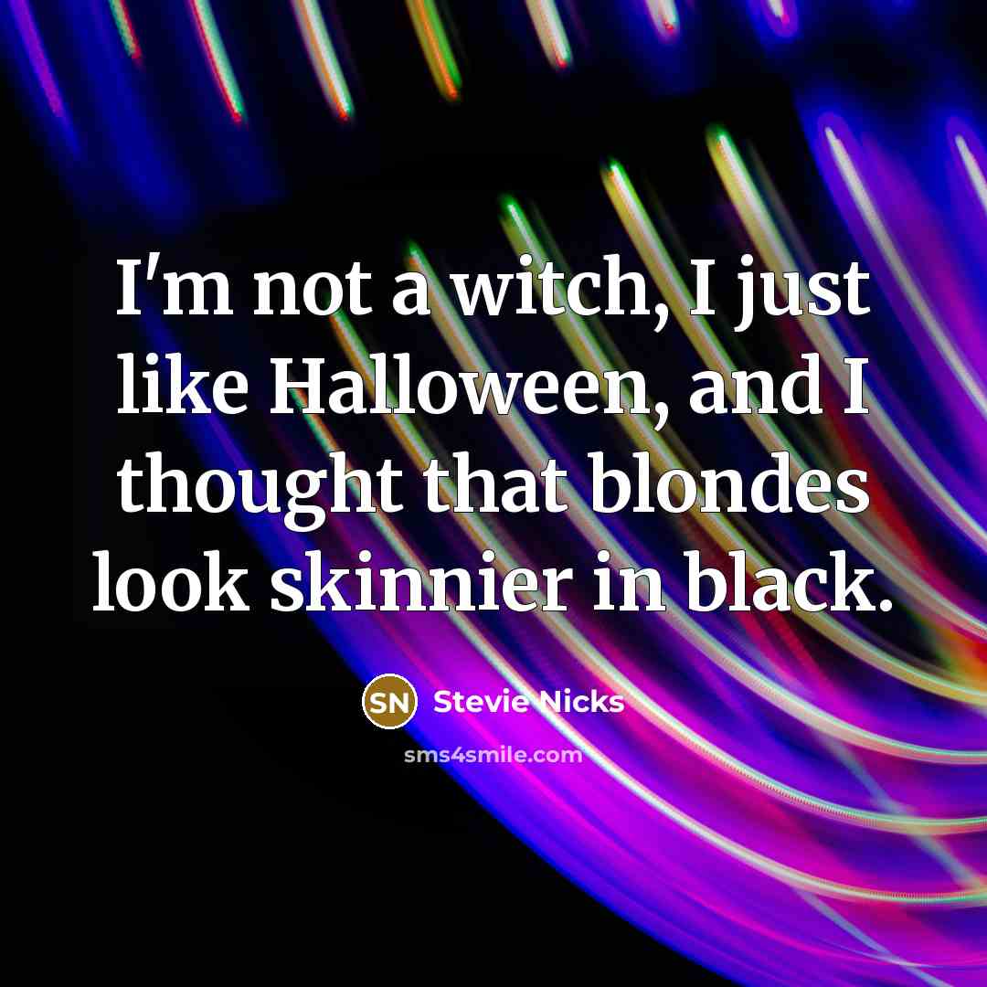 “I'm not a witch, I just like Halloween, and I…” quote by Stevie Nicks