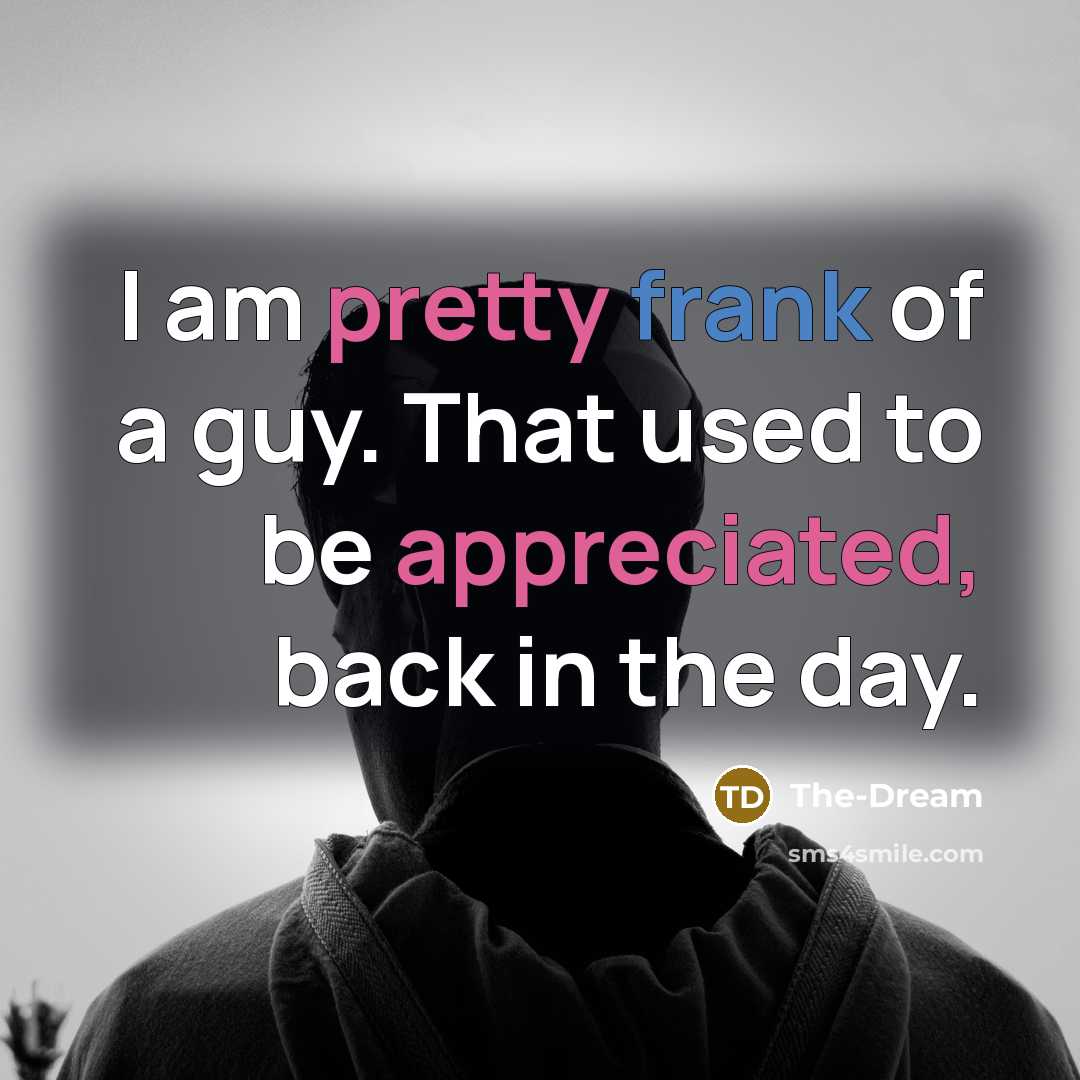 “I am pretty frank of a guy. That used to…” quote by The-Dream