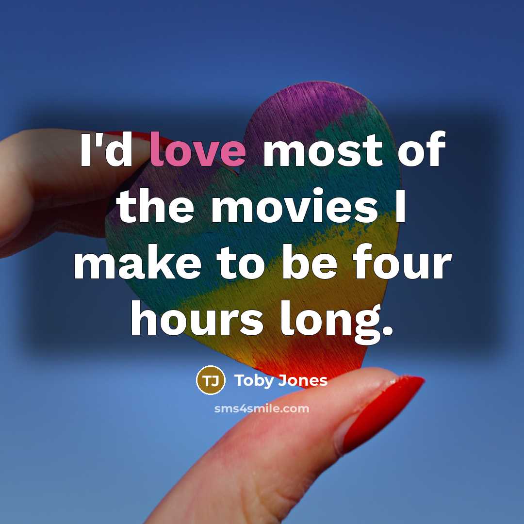 “I'd love most of the movies I make to be…” quote by Toby Jones