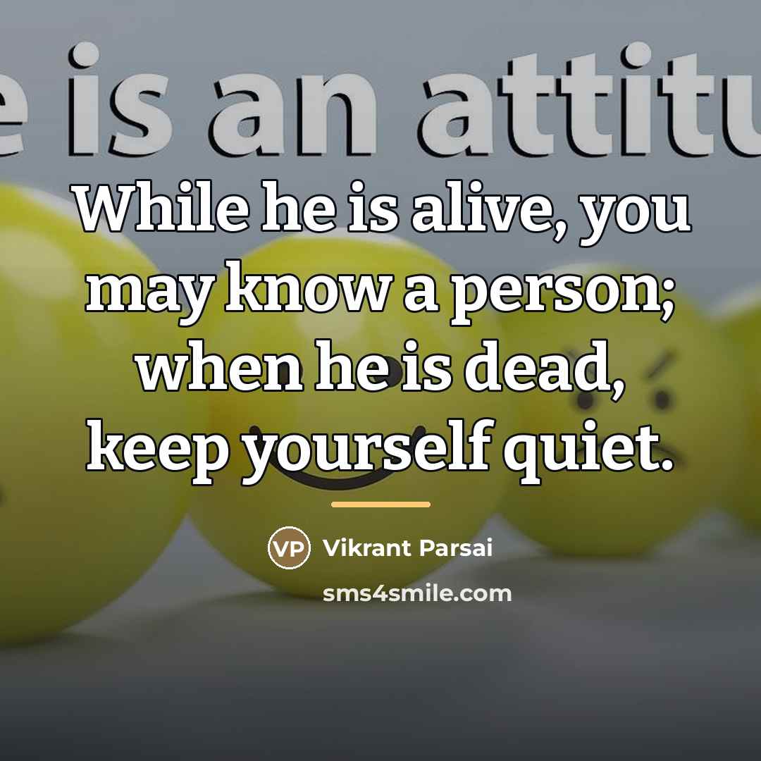 “While he is alive, you may know a person; when…” quote by Vikrant Parsai
