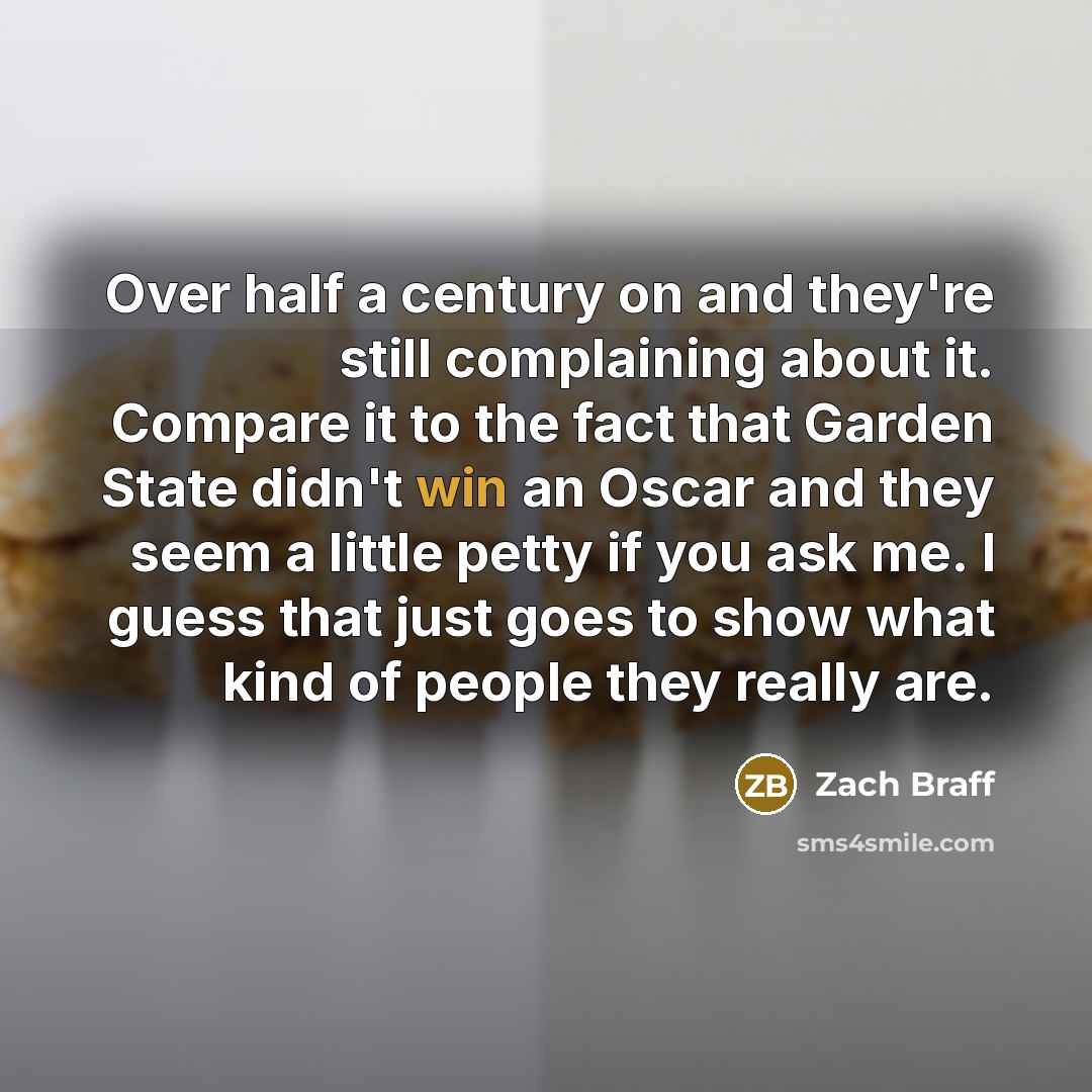 “Over half a century on and they're still complaining about…” quote by Zach Braff