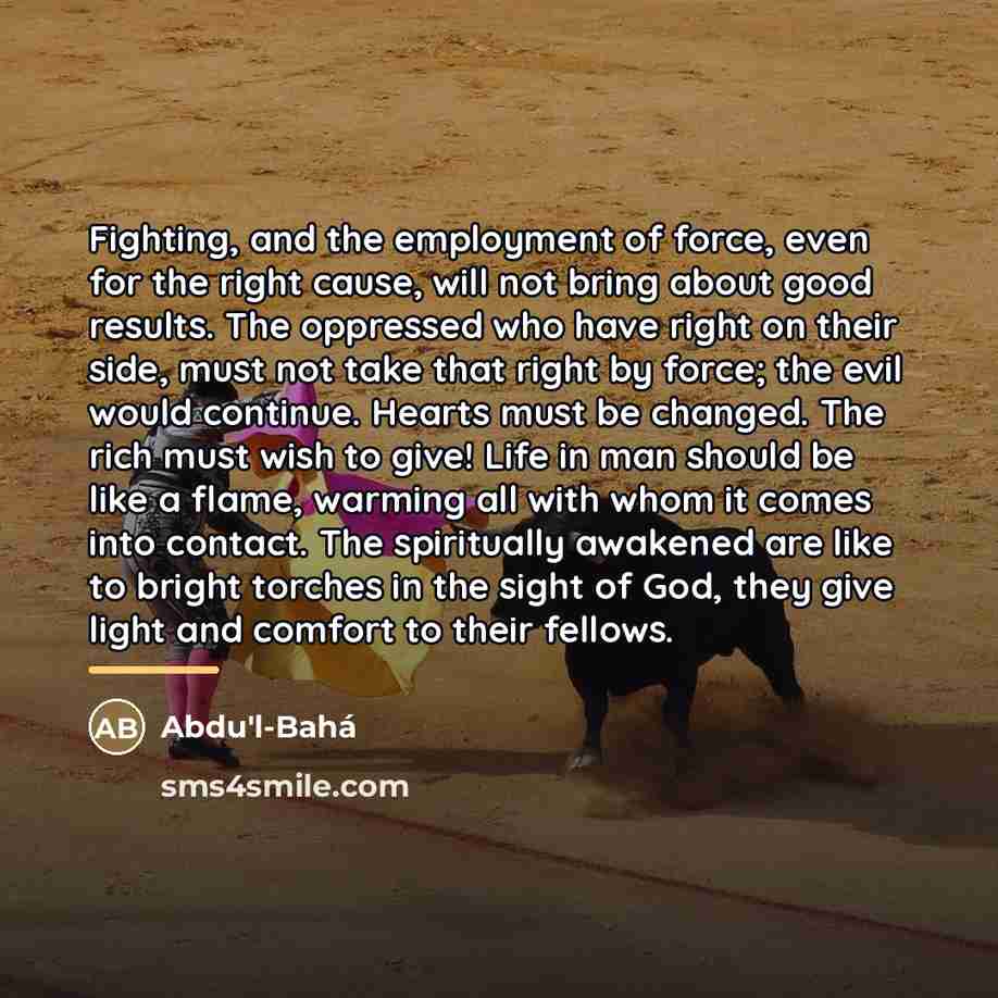 “Fighting, and the employment of force, even for the right…” quote by Abdu'l-Bahá
