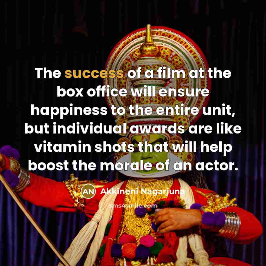 “The success of a film at the box office will…” quote by Akkineni Nagarjuna