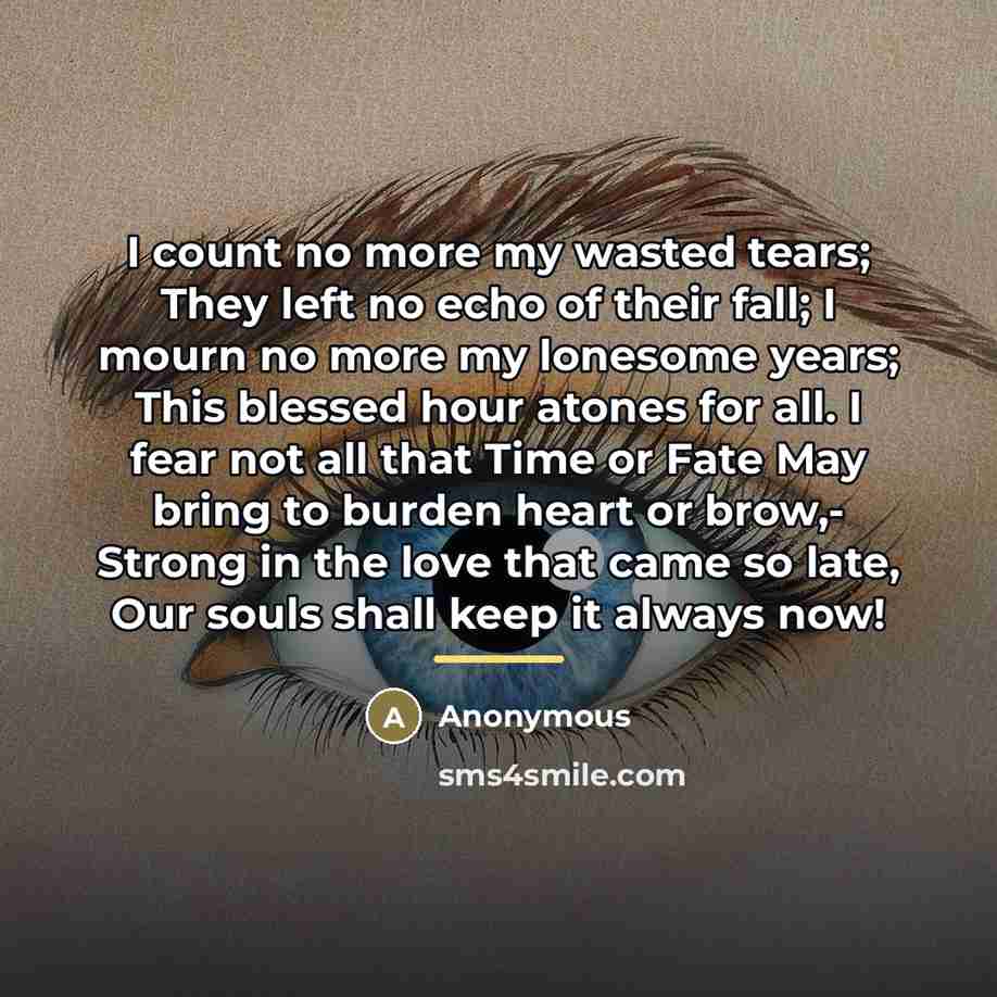 “I count no more my wasted tears; They left no…” quote by Anonymous