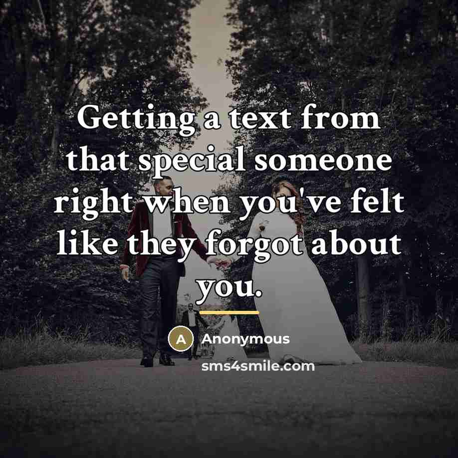 “Getting a text from that special someone right when you've…” quote by Anonymous