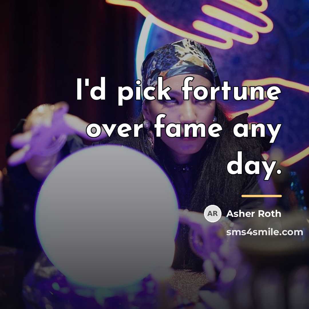 “I'd pick fortune over fame any day.…” quote by Asher Roth