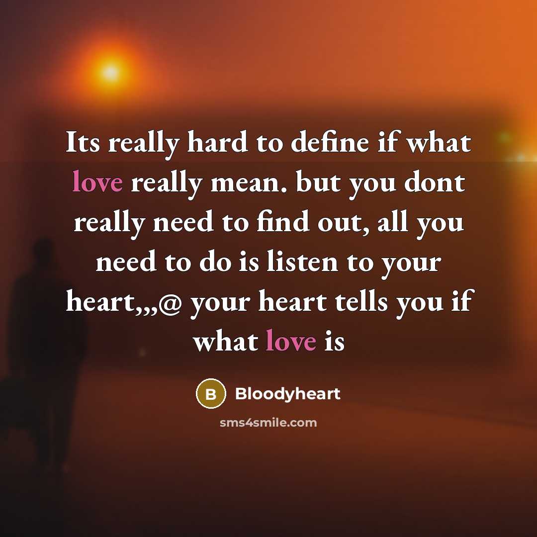 “Its really hard to define if what love really mean.…” quote by Bloodyheart