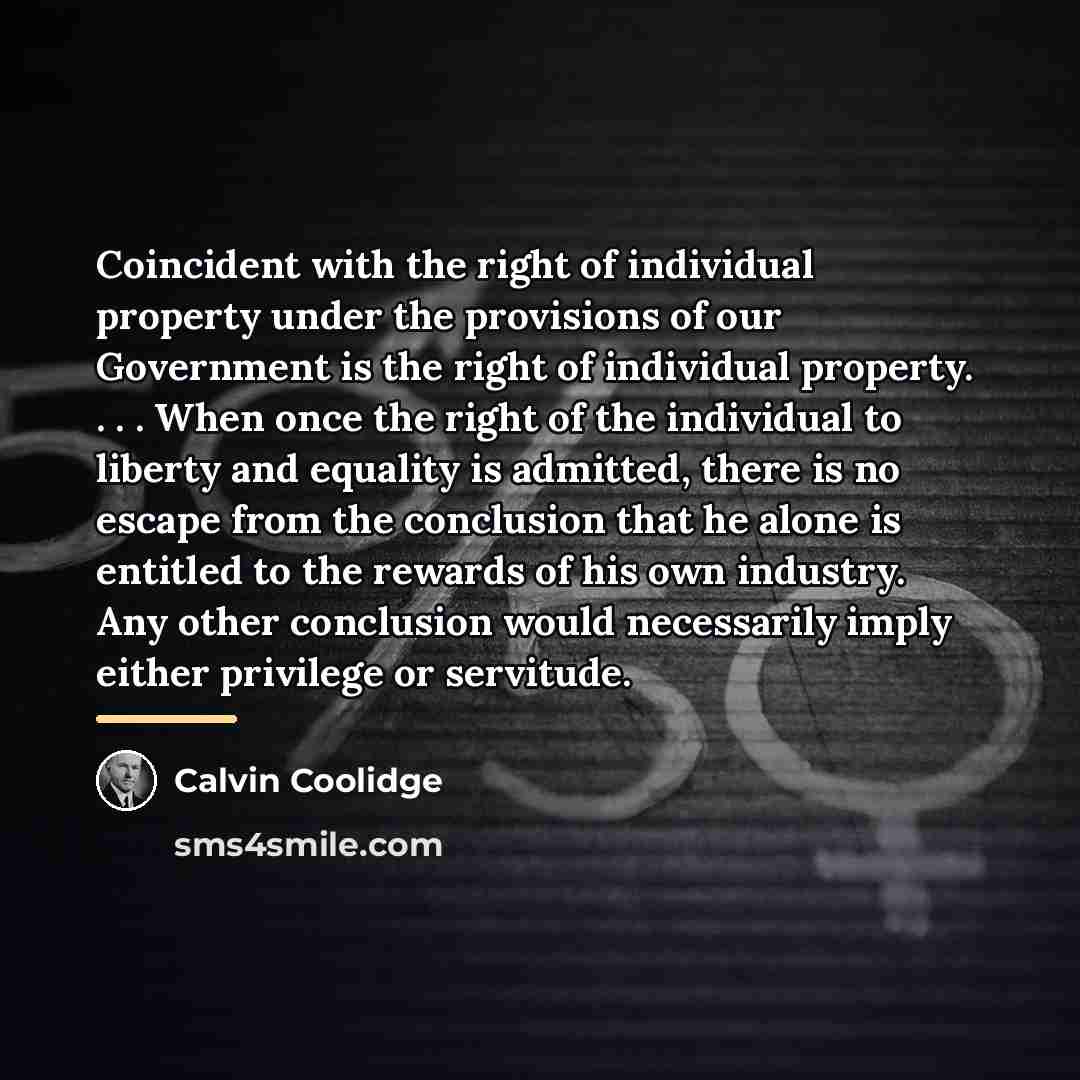 “Coincident with the right of individual property under the provisions…” quote by Calvin Coolidge