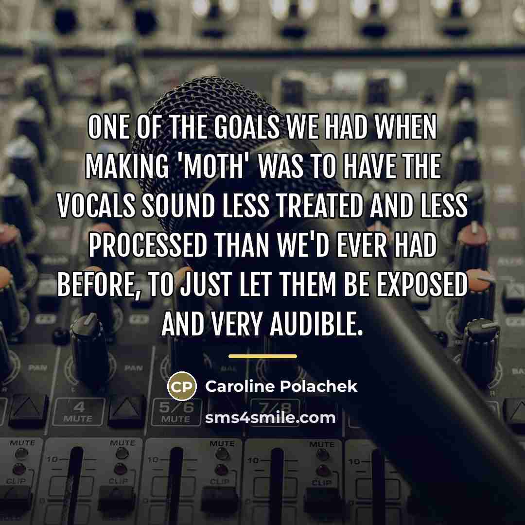 “One of the goals we had when making 'Moth' was…” quote by Caroline Polachek