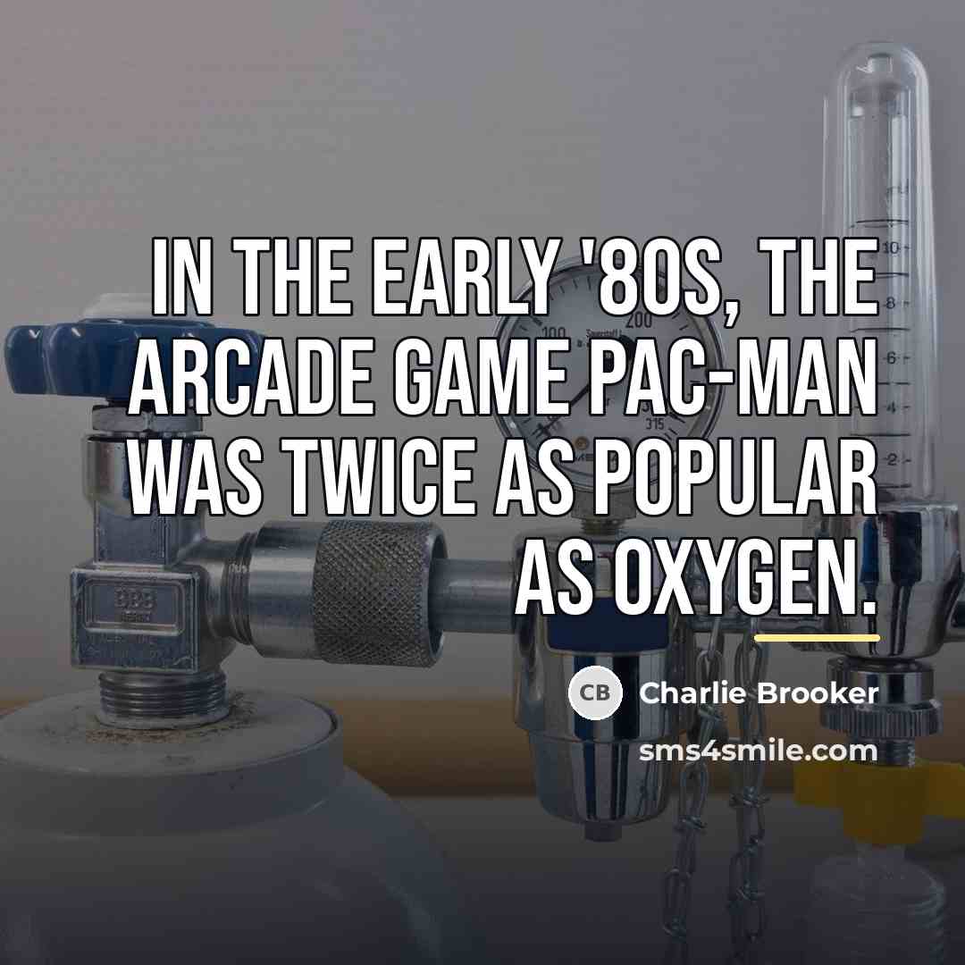 “In the early '80s, the arcade game Pac-Man was twice…” quote by Charlie Brooker