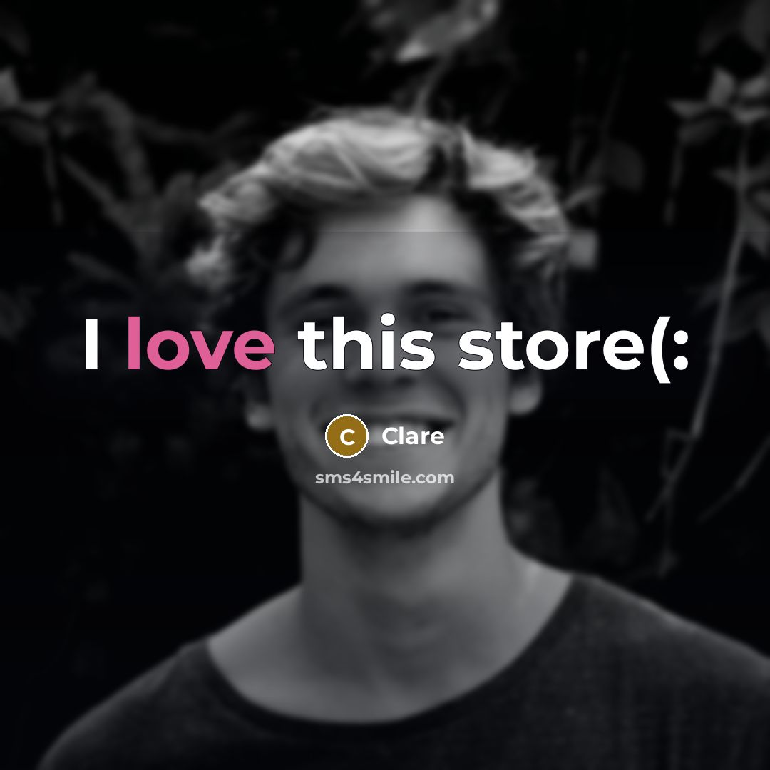 “I love this store(:…” quote by Clare