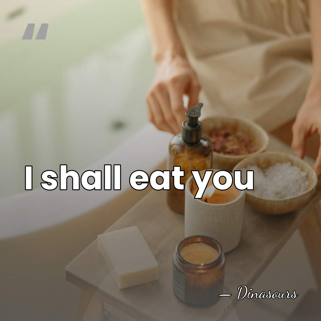 I shall eat you - Dinasours