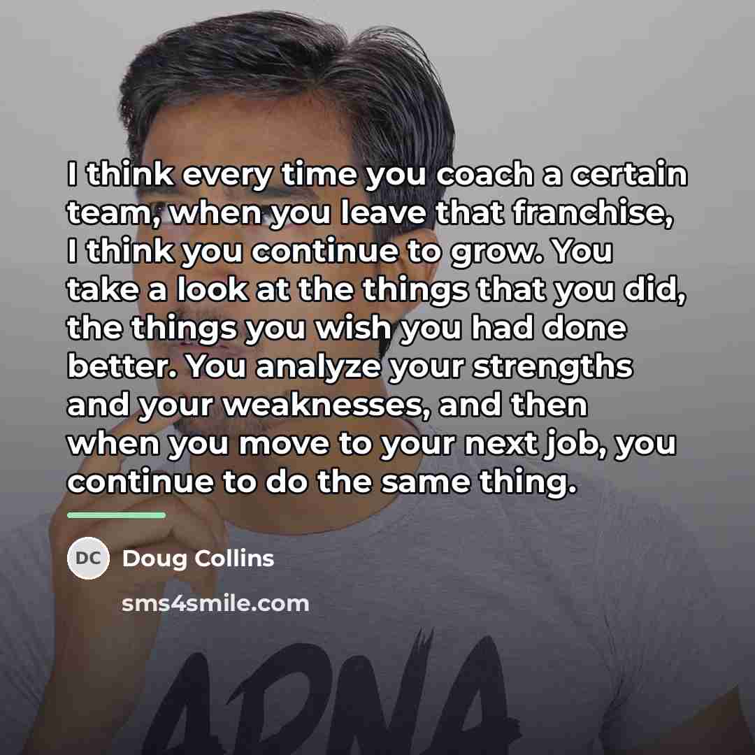 “I think every time you coach a certain team, when…” quote by Doug Collins