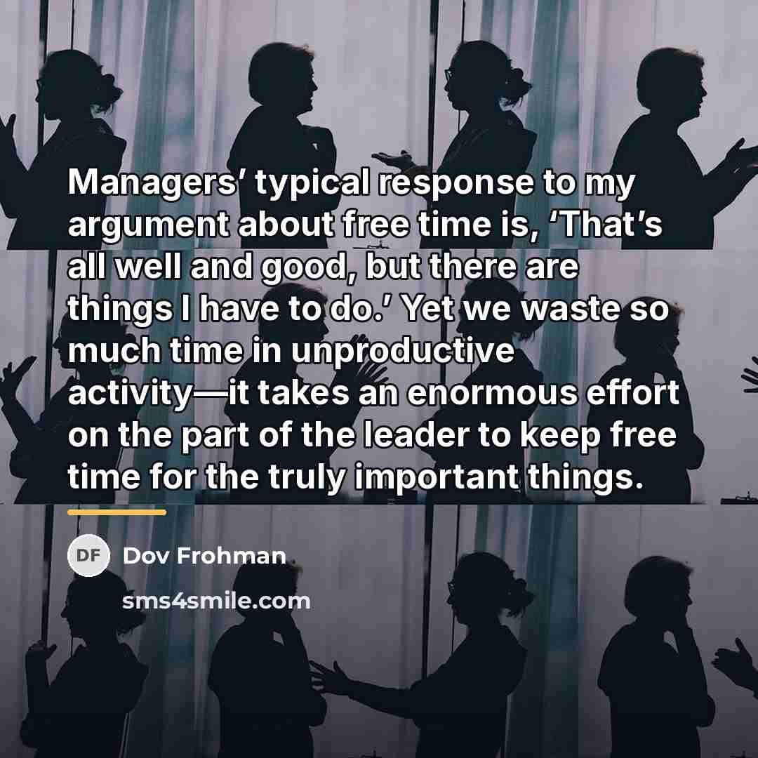 “Managers’ typical response to my argument about free time is,…” quote by Dov Frohman