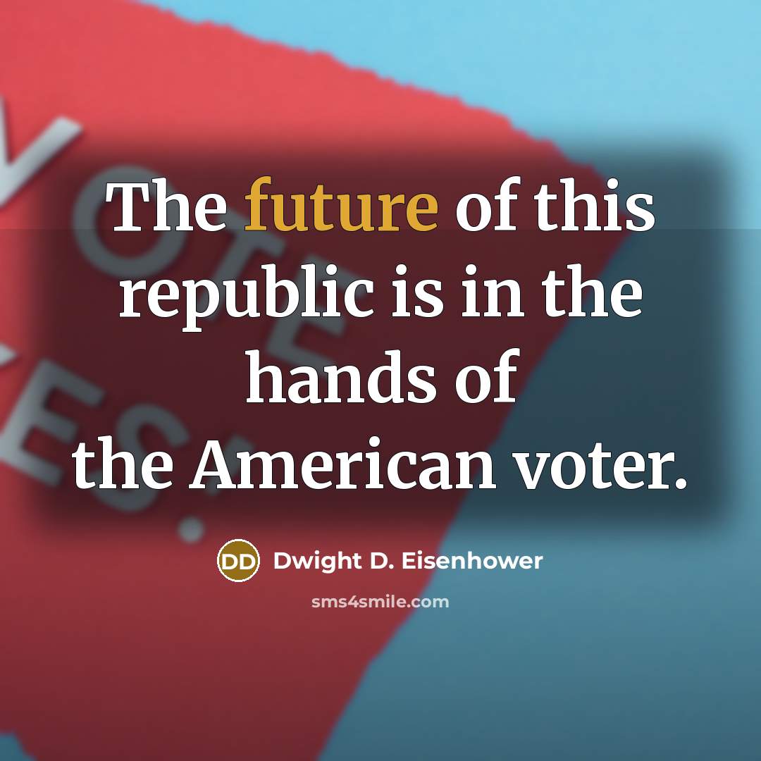 “The future of this republic is in the hands of…” quote by Dwight D. Eisenhower