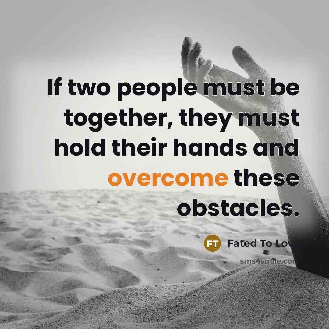 “If two people must be together, they must hold their…” quote by Fated To Love