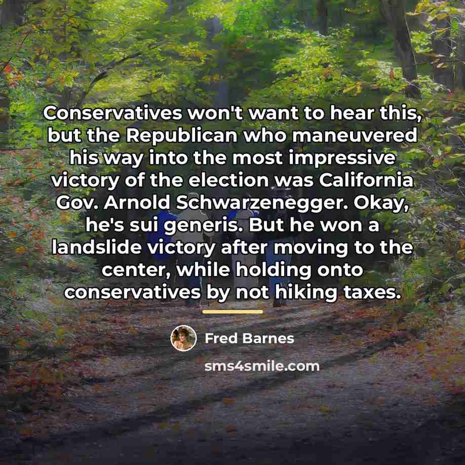 “Conservatives won't want to hear this, but the Republican who…” quote by Fred Barnes