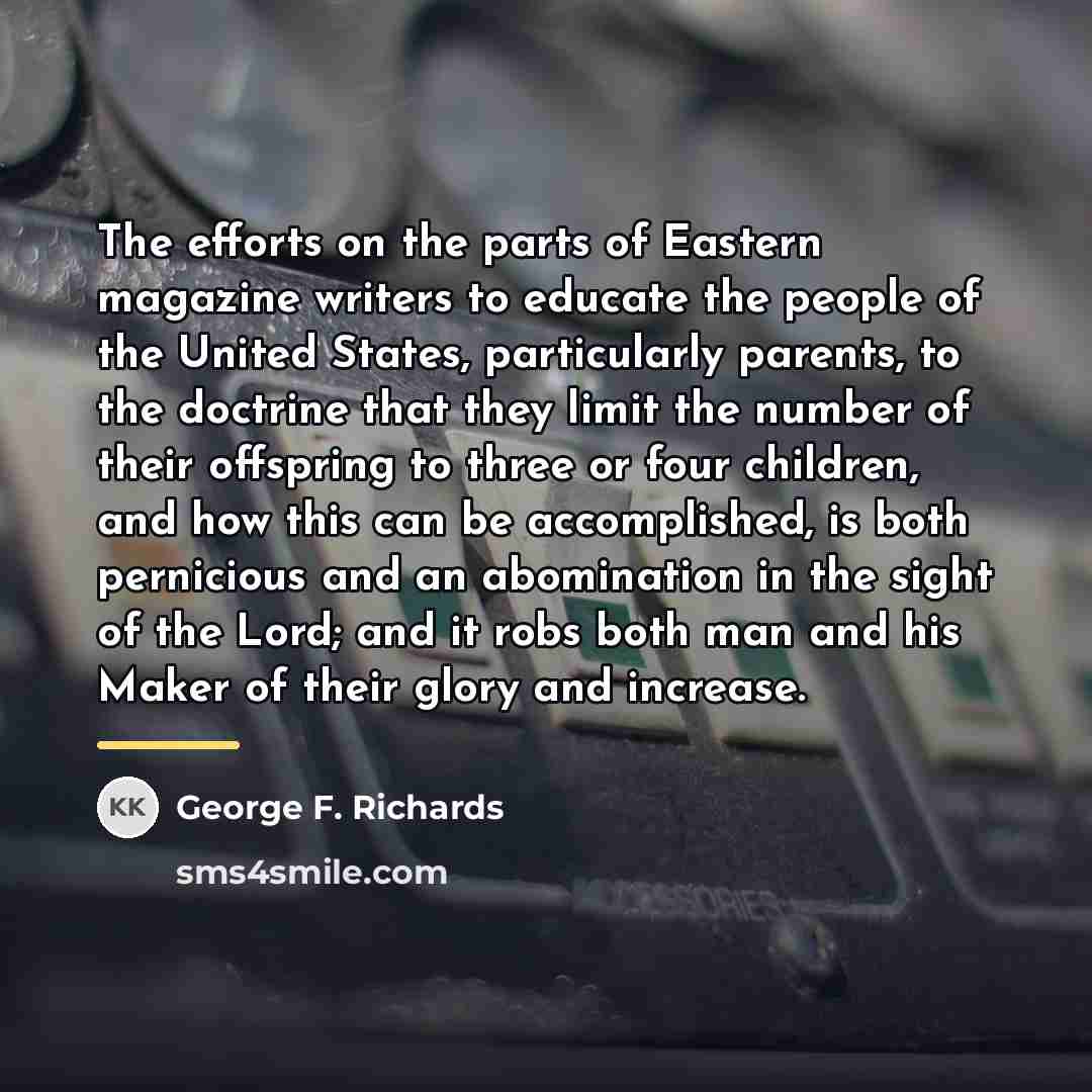 “The efforts on the parts of Eastern magazine writers to…” quote by George F. Richards