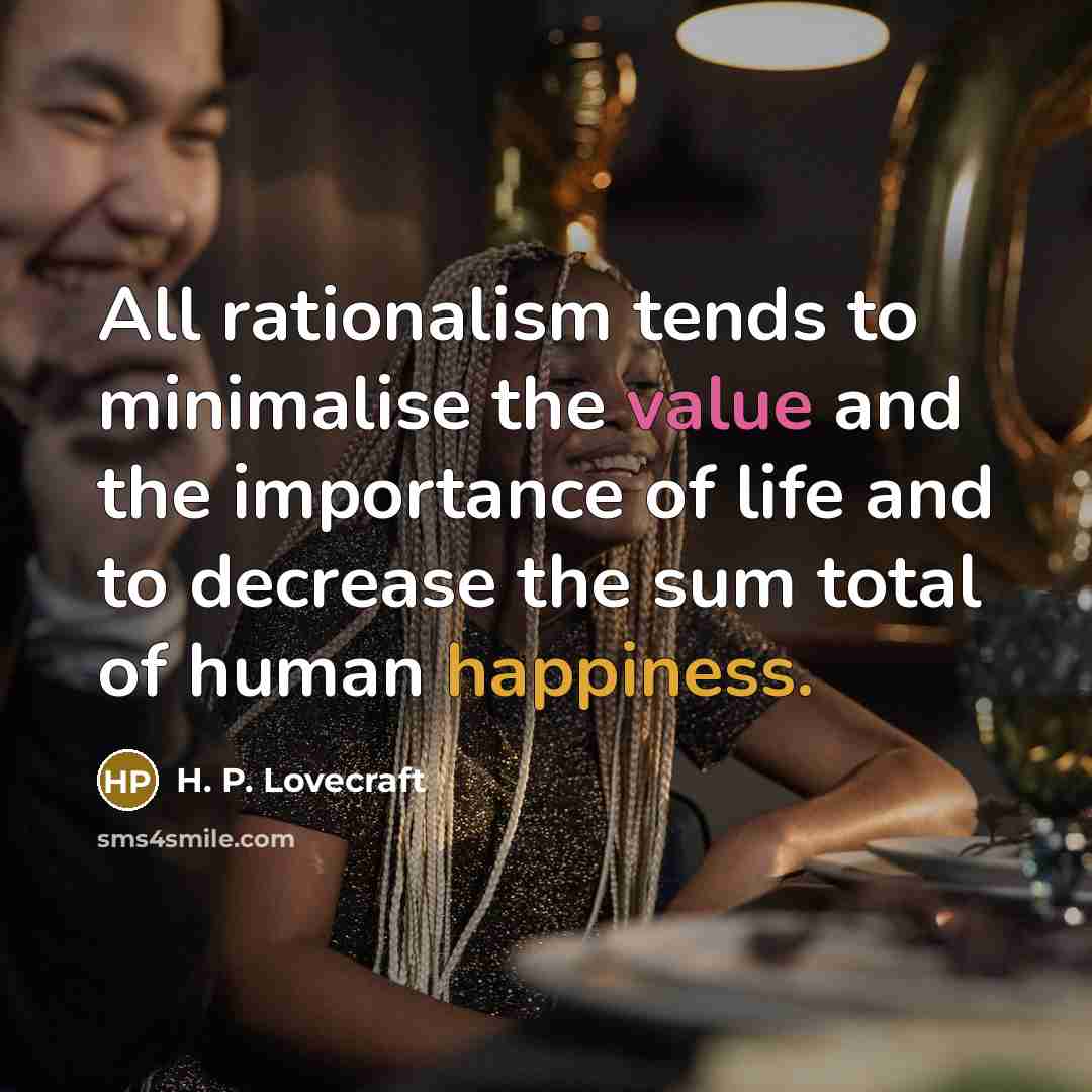 “All rationalism tends to minimalise the value and the importance…” quote by H. P. Lovecraft