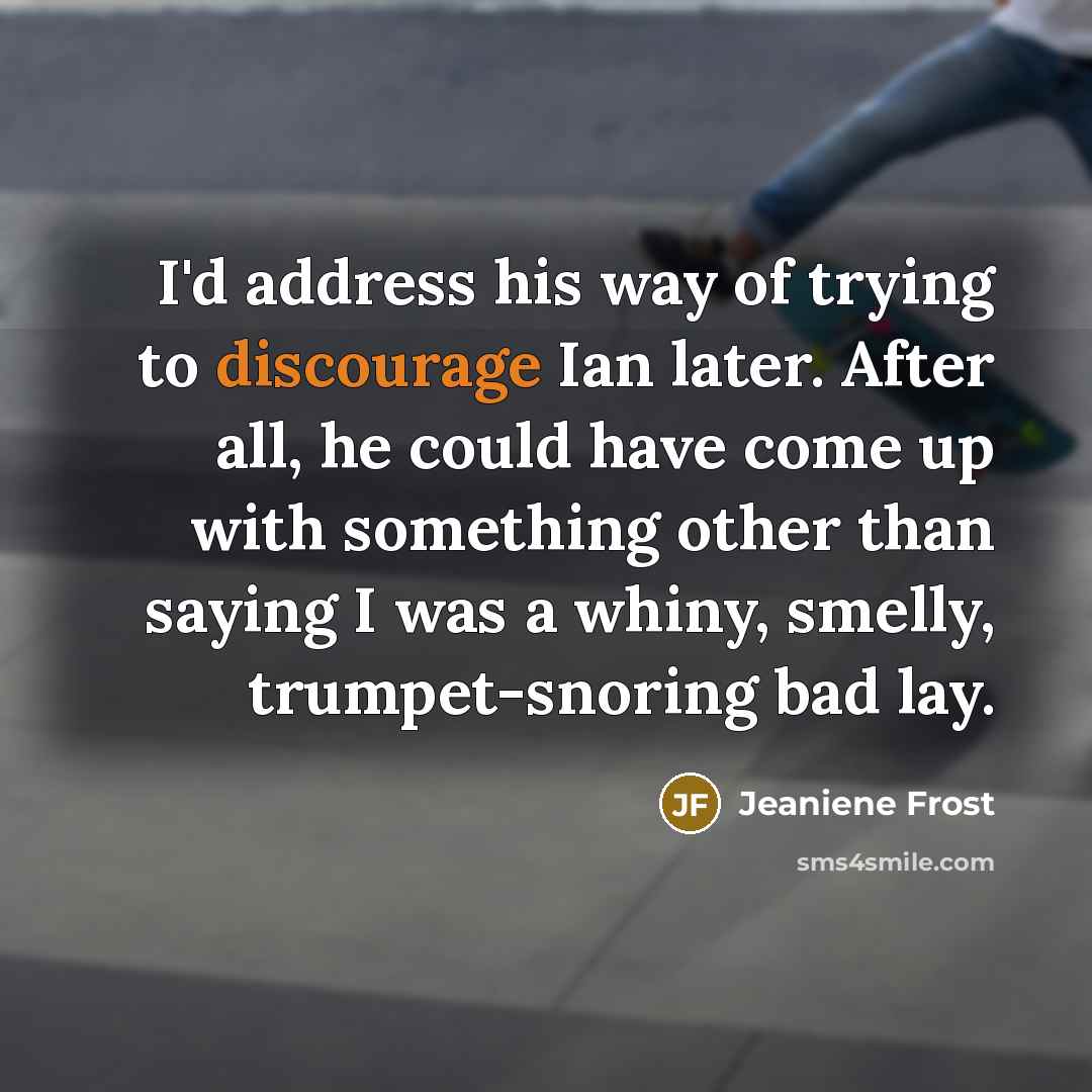 “I'd address his way of trying to discourage Ian later.…” quote by Jeaniene Frost