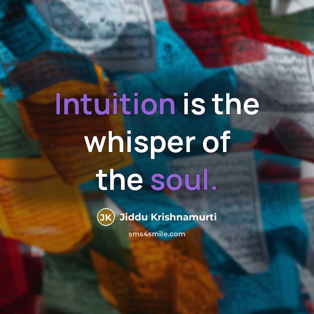 “Intuition is the whisper of the soul.…” quote by Jiddu Krishnamurti