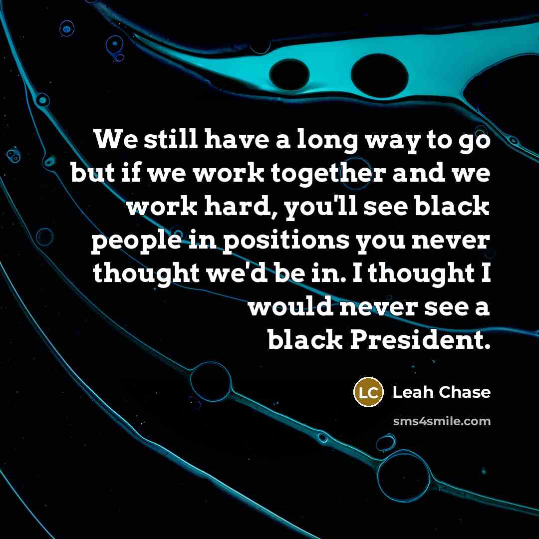 “We still have a long way to go but if…” quote by Leah Chase