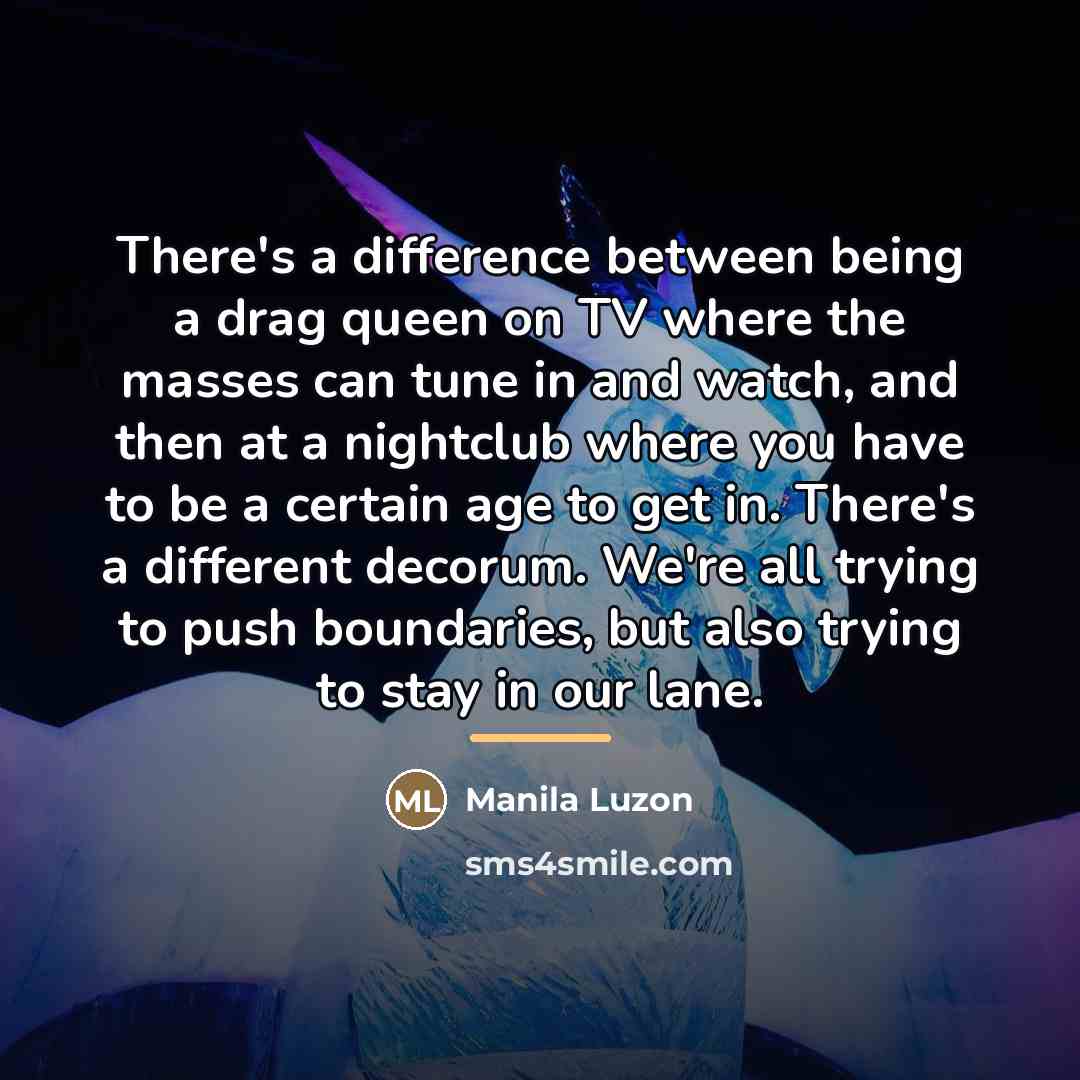 “There's a difference between being a drag queen on TV…” quote by Manila Luzon