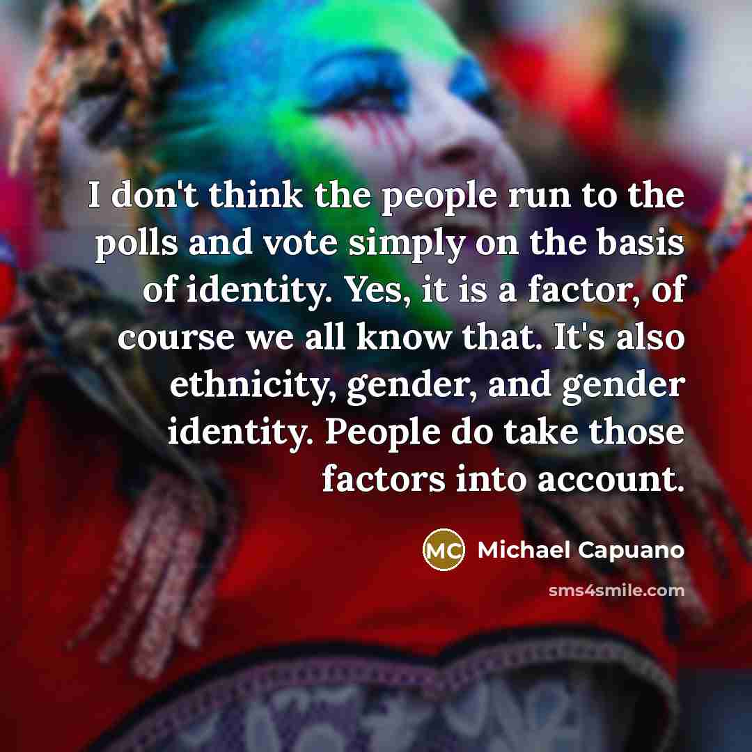 “I don't think the people run to the polls and…” quote by Michael Capuano