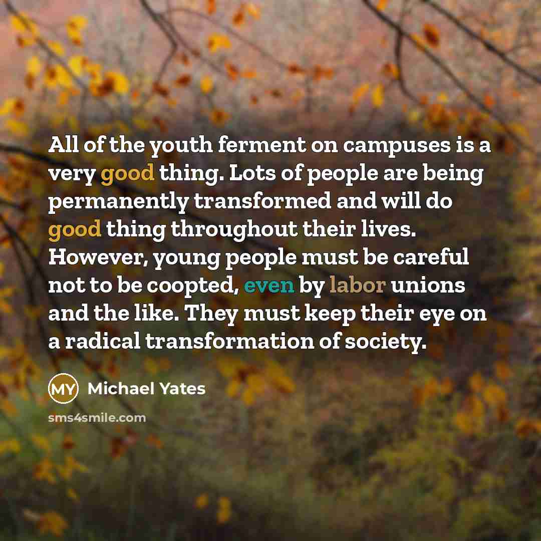 “All of the youth ferment on campuses is a very…” quote by Michael Yates