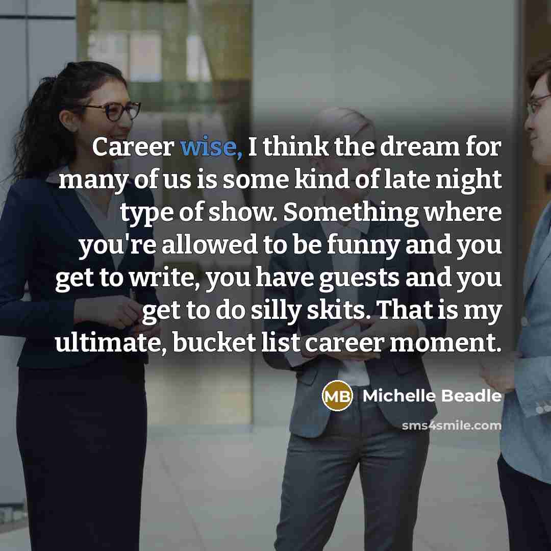 “Career wise, I think the dream for many of us…” quote by Michelle Beadle